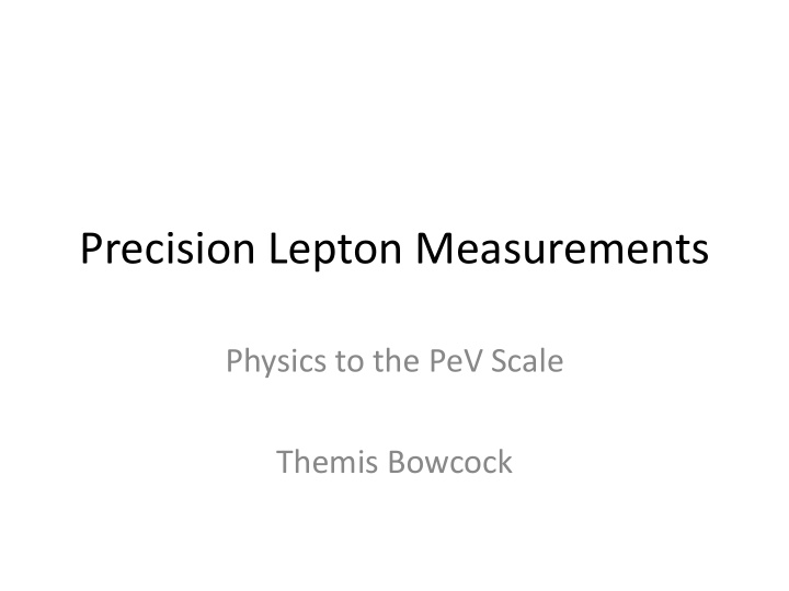precision lepton measurements