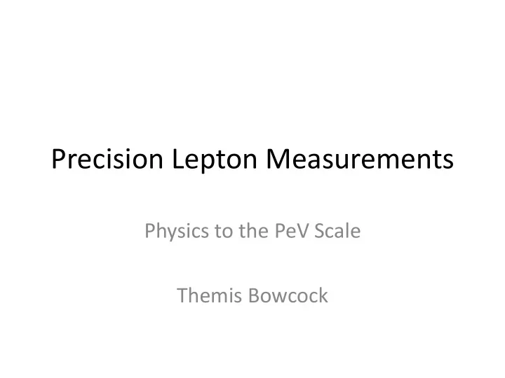 precision lepton measurements