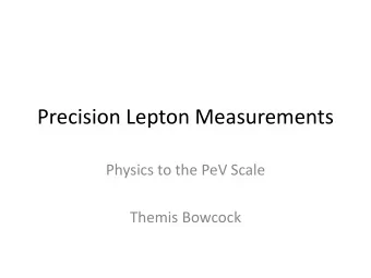 Precision Lepton Measurements  Physics to the PeV Scale  Themis Bowcock  Smrgsbord  srEDM