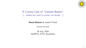 A Curious Case of Consent Button  [... neither do I want to accept, nor decline ...] Nurul