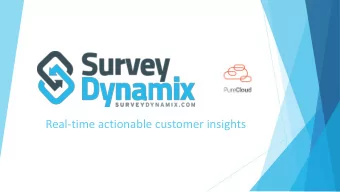 Real-time actionable customer insights  Survey Dynamix    Surveys via email/web, SMS, Inbound