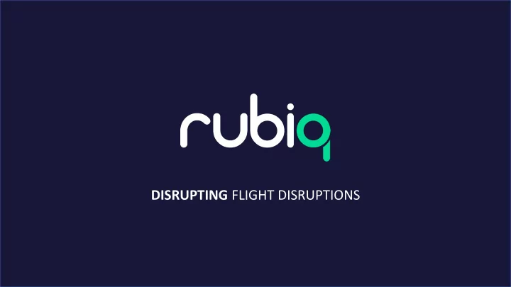 disrupting flight disruptions mission