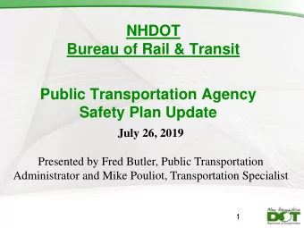 Safety Plan Update  July 26, 2019  Presented by Fred Butler, Public Transportation  Administrator