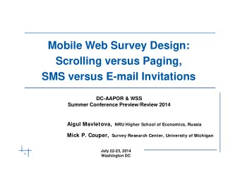 Mobile Web Survey Design:  Scrolling versus Paging,  SMS versus E-mail Invitations  DC-AAPOR &amp;