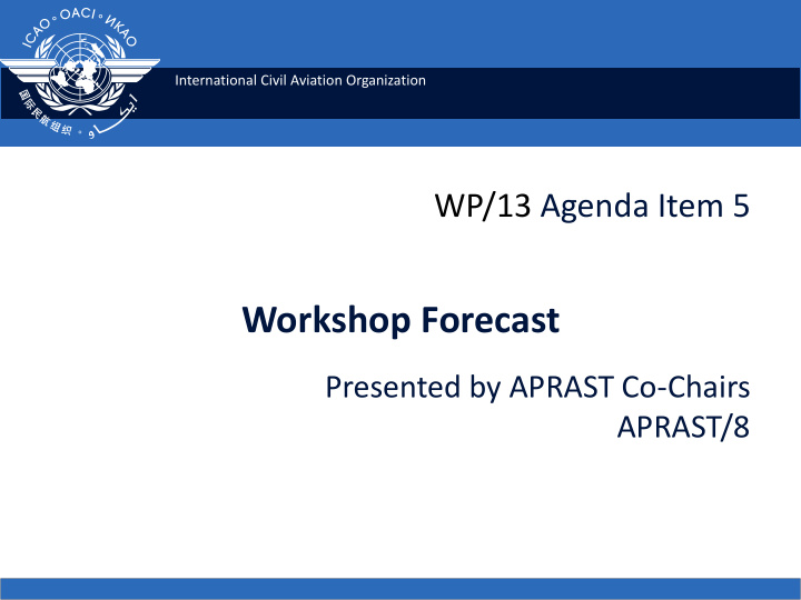 workshop forecast presented by aprast co chairs aprast 8