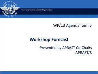 Workshop Forecast  Presented by APRAST Co-Chairs  APRAST/8  Aim of Workshop Forecast  APRAST