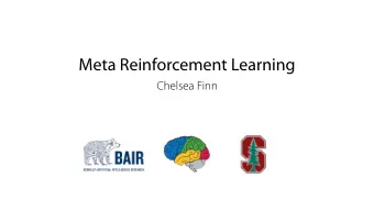 Meta Reinforcement Learning  Chelsea Finn  Why are humans so good at RL?  People have prior