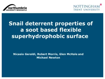 Snail deterrent properties of  a soot based flexible superhydrophobic surface Nicasio Geraldi,