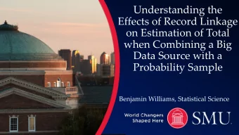 Understanding the  Effects of Record Linkage  on Estimation of Total  when Combining a Big  Data