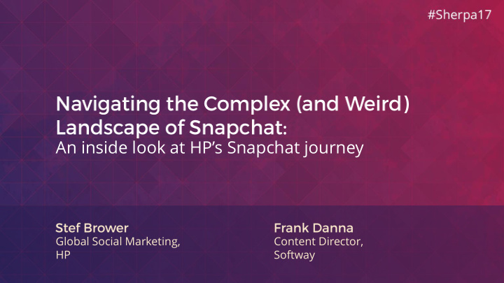 an inside look at hp s snapchat journey