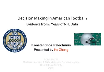 Decision Making in American Football : Evidence from 7 Years of NFL Data  Konstantinos Pelechrinis