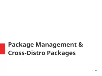 Package Management &amp;  Cross-Distro Packages  1 / 24  Package Managers  ( I tried my best on