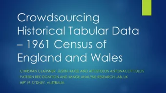 Crowdsourcing  Historical Tabular Data  1961 Census of  England and Wales  CHRISTIAN CLAUSNER,