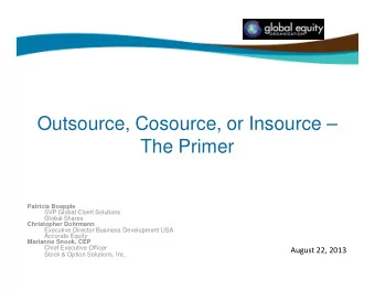 Outsource, Cosource, or Insource   The Primer  Patricia Boepple  SVP Global Client Solutions