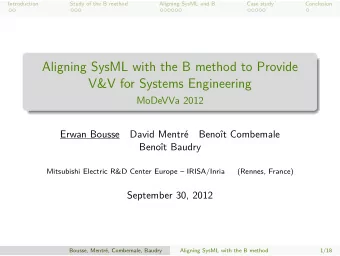 Aligning SysML with the B method to Provide  V&amp;V for Systems Engineering  MoDeVVa 2012  Erwan