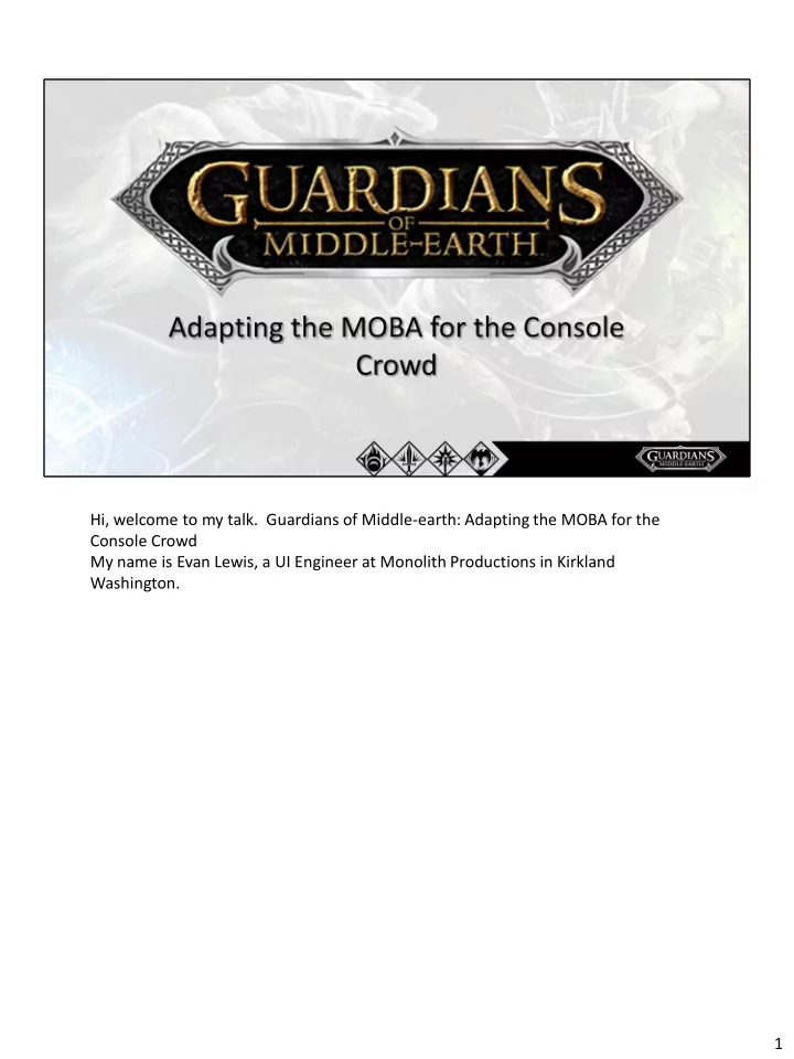 hi welcome to my talk guardians of middle earth adapting