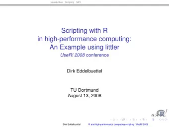 Scripting with R  in high-performance computing:  An Example using littler UseR! 2008 conference