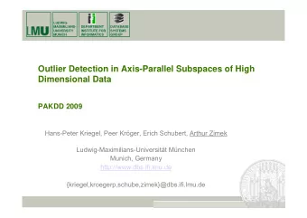 Outlier Detection in Axis-Parallel Subspaces of High  Dimensional Data  PAKDD 2009  Hans-Peter