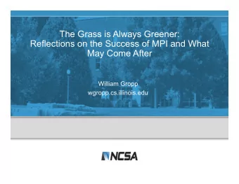 The Grass is Always Greener:  Reflections on the Success of MPI and What  May Come After  William