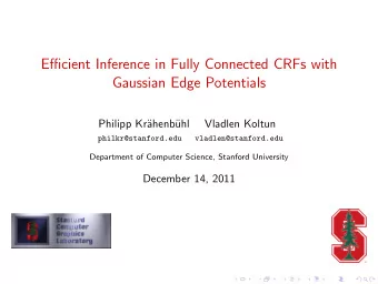 Efficient Inference in Fully Connected CRFs with  Gaussian Edge Potentials  Philipp Kr  ahenb