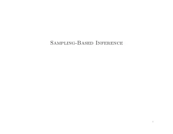 Sampling-Based Inference  1  Inference by stochastic simulation  Basic idea: 1) Draw N samples from