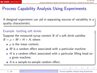 Process Capability Analysis Using Experiments  A designed experiment can aid in separating sources