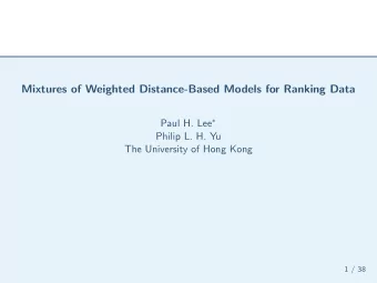 Mixtures of Weighted Distance-Based Models for Ranking Data Paul H. Lee   Philip L. H. Yu  The