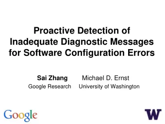 Proactive Detection of  Inadequate Diagnostic Messages  for Software Configuration Errors  Sai