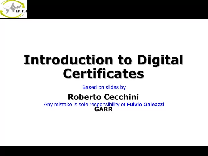based on slides by any mistake is sole responsibility of