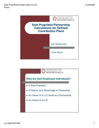 Sole Proprietor/Partnership  Calculations for Defined  Contribution Plans  Jim Buchman  Chad Blech