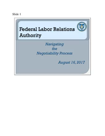 Navigating  the  Negotiability Process  August 16, 2017 Slide 2  ?  Navigating the Negotiability