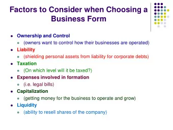 Business Form  Ownership and Control    (owners want to control how their businesses are