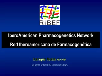 IberoAmerican Pharmacogenetics Network  Red Iberoamericana de Farmacogentica Enrique Tern MD