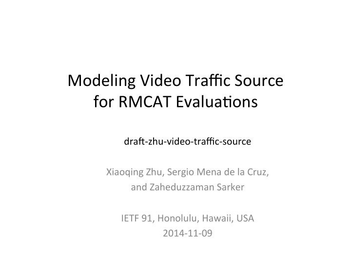 modeling video traffic source for rmcat evalua8ons