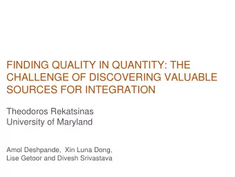 FINDING QUALITY IN QUANTITY: THE  CHALLENGE OF DISCOVERING VALUABLE  SOURCES FOR INTEGRATION