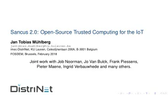Sancus 2.0: Open-Source Trusted Computing for the IoT  Jan Tobias Mhlberg