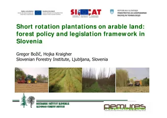 Short rotation plantations on arable land:  f  forest policy and legislation framework in  t  li  d