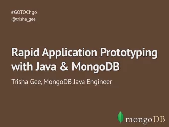 Rapid Application Prototyping  with Java &amp; MongoDB  Trisha Gee, MongoDB Java Engineer  Fully