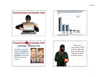 LESSON      BJECTIVE  many scams on the  Students explore  Internet  right now. ways to prevent