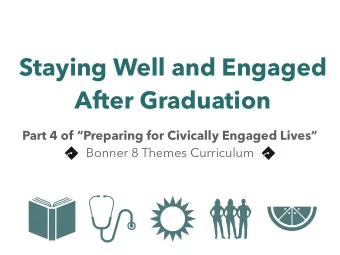 Staying Well and Engaged  After Graduation  Part 4 of Preparing for Civically Engaged Lives