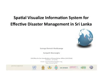 Effec$ve  Disaster  Management  in  Sri  Lanka   Suranga  Ramesh  Wadduwage