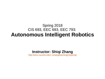 Autonomous Intelligent Robotics  Instructor: Shiqi Zhang