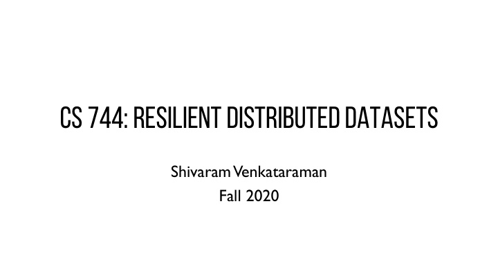 cs 744 resilient distributed datasets