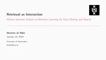 Retrieval as Interaction  African Summer School on Machine Learning for Data Mining and Search