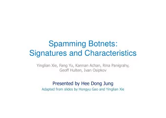 Spamming Botnets:  Signatures and Characteristics