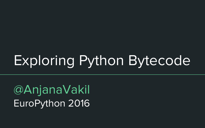exploring python bytecode
