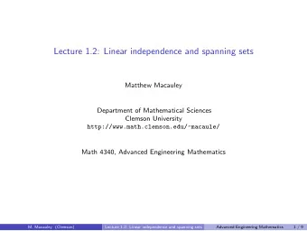 Lecture 1.2: Linear independence and spanning sets  Matthew Macauley  Department of Mathematical