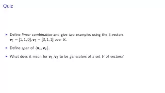 Quiz  Define linear combination and give two examples using the 3-vectors v 1 = [1 , 1 , 0] , v
