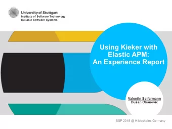 Using Kieker with  Elastic APM:  An Experience Report  Valentin Seifermann  Duan Okanovi  SSP