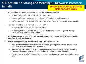 in India  DREW: SPE BOOKED $138.4M;  MSM BOOKED $140M    SPE launched its network presence in